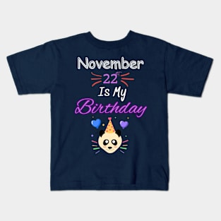 november 22 st is my birthday Kids T-Shirt